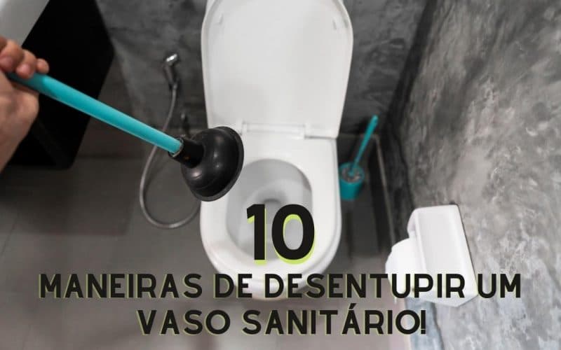 10 maneiras de desentupir um vaso sanitário